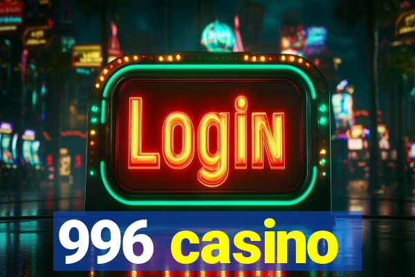 996 casino